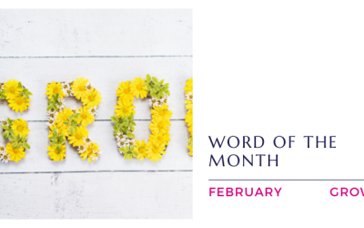 February 2022 Word of the Month: Grow