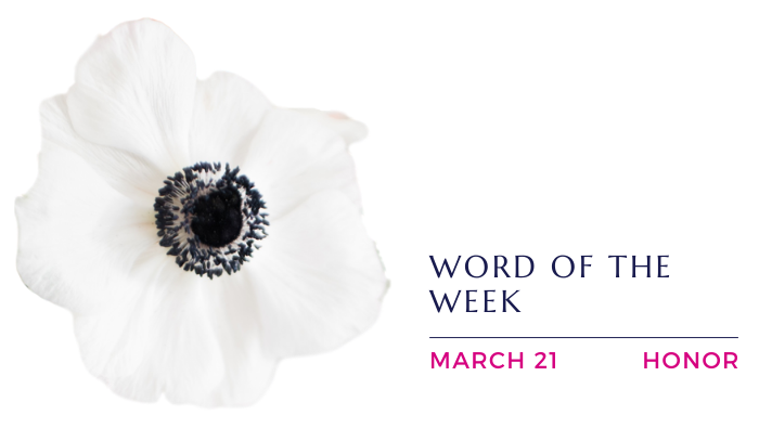 Word of the Week, March 21: Honor