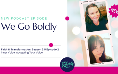We Go Boldly Season 5.5 Episode 2, Accepting Your Voice