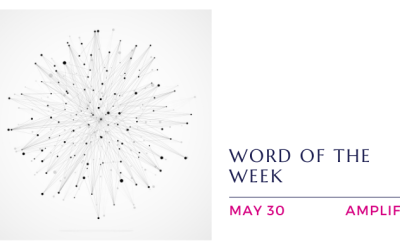 Amplify: May 30, 2022 Word of the Week