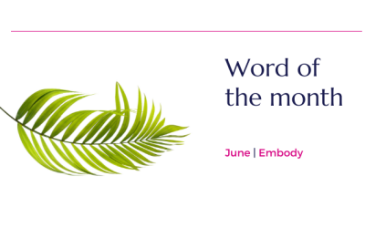 Embody: June 2022 Word of the Month