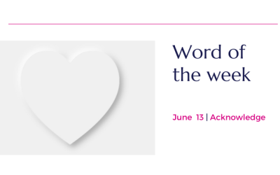 Acknowledge: June 13, 2022 Word of the Week