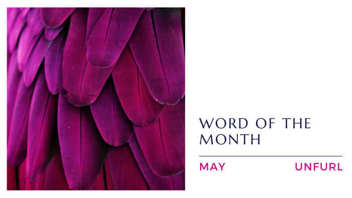 Unfurl: May 2022 Word of the Month